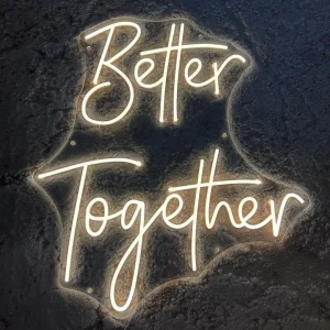 Better Together Neon Sign