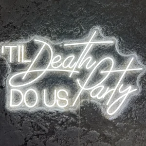 'TIL Death Do Us Party Neon Sign