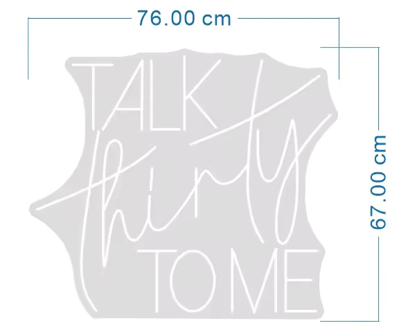 Talk Thirty To Me Neon Sign - Image 2